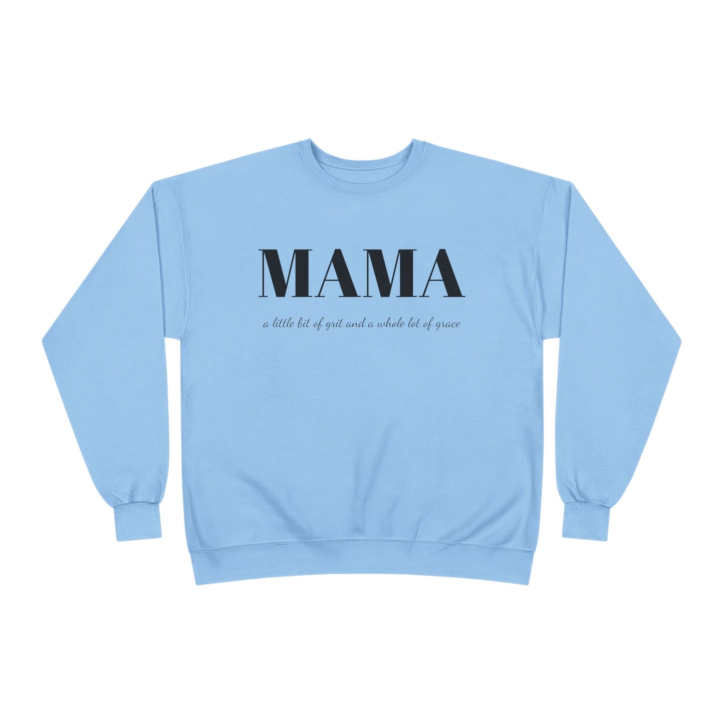 Grit and Grace Mama Sweatshirt - Crewneck
