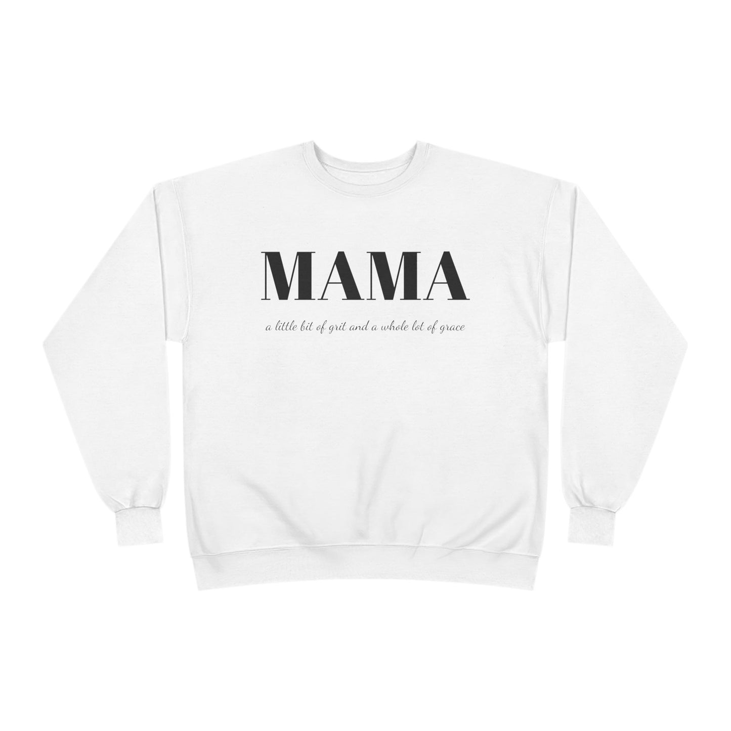 Grit and Grace Mama Sweatshirt - Crewneck