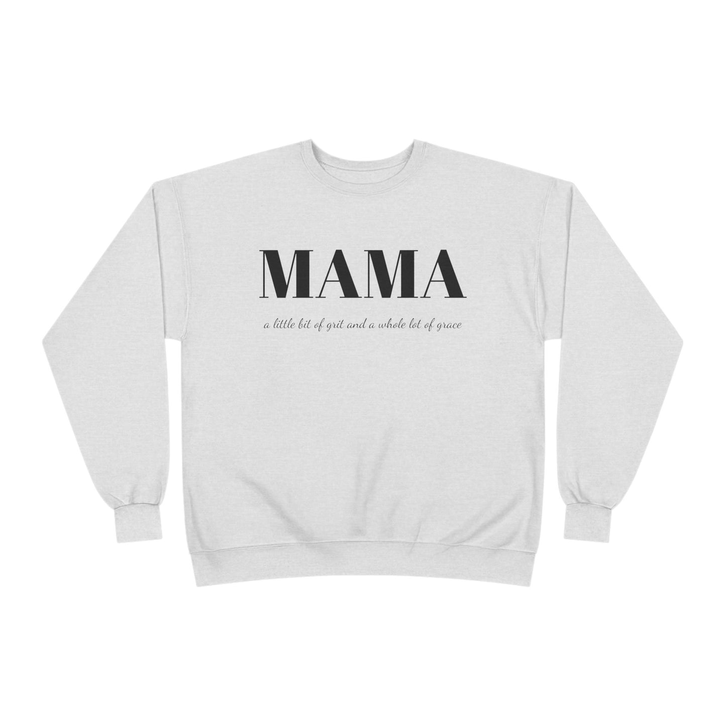 Grit and Grace Mama Sweatshirt - Crewneck